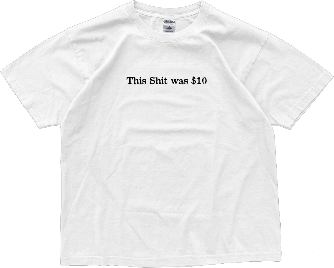 This Shirt is $10